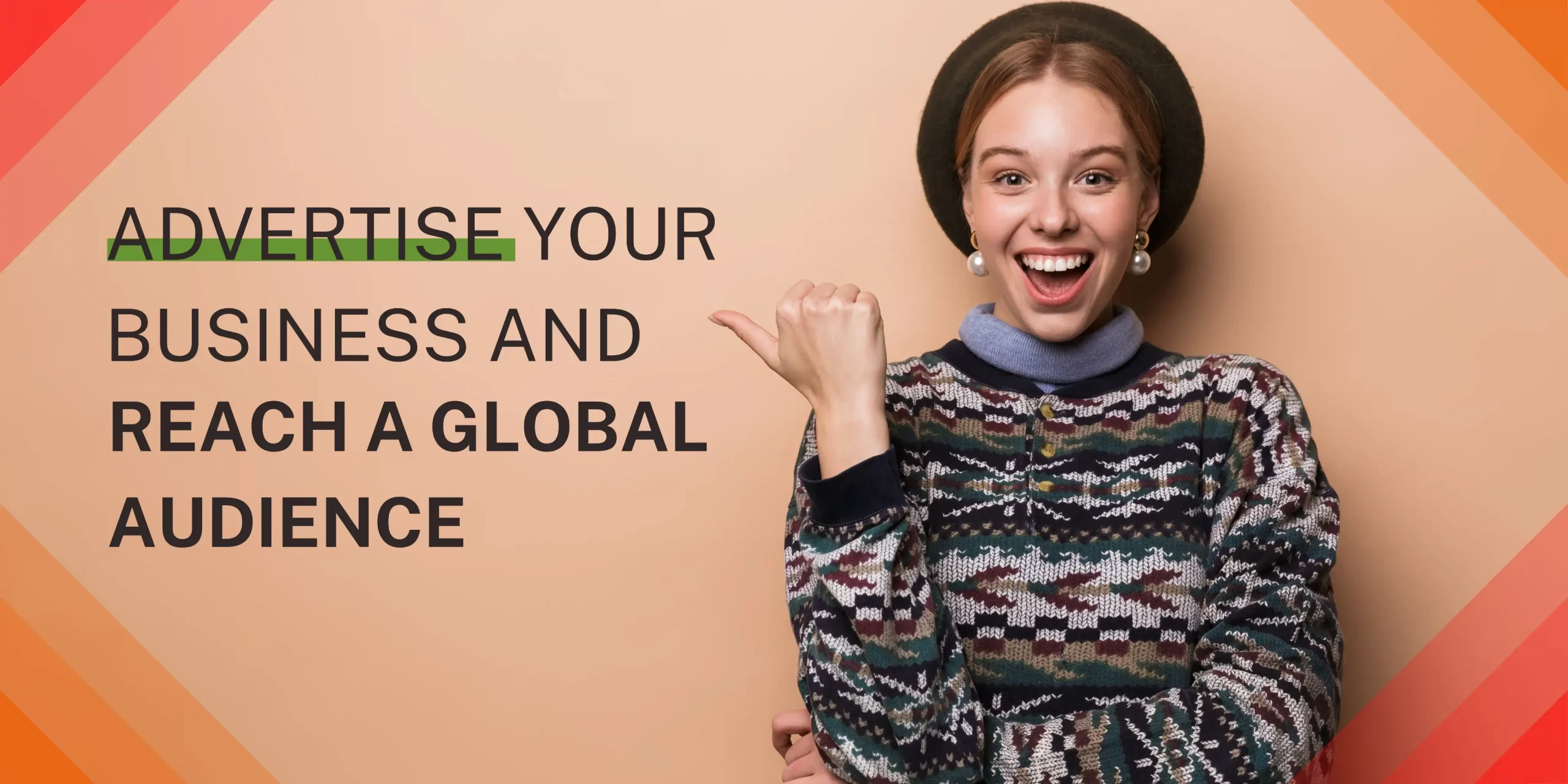 Advertise your business and reach a global audience.